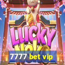 7777 bet vip